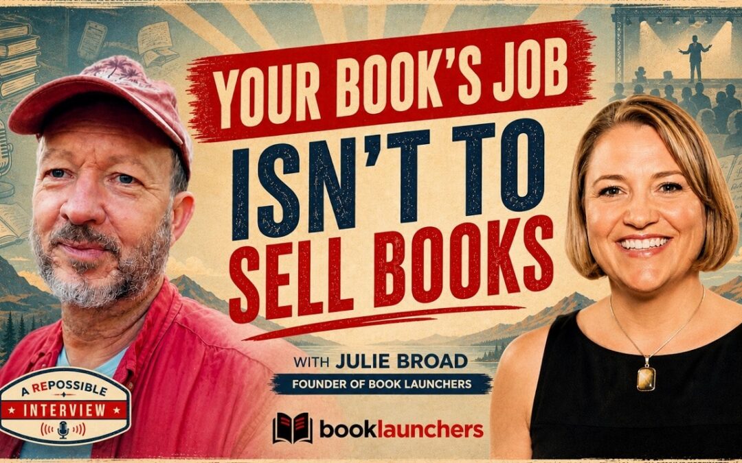 Your Book’s Job Isn’t to Sell Books